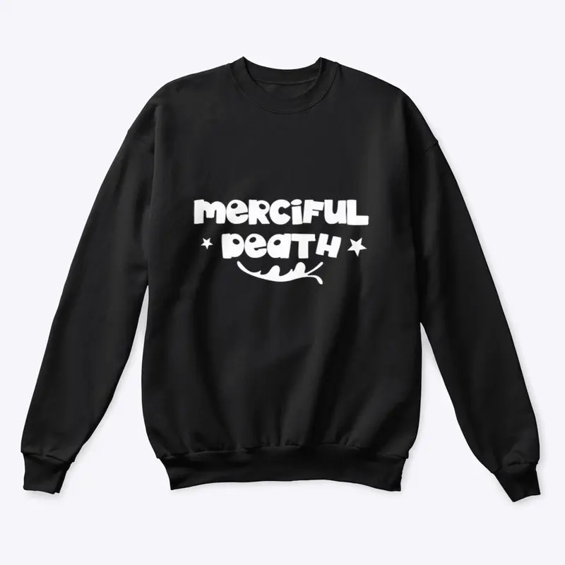 “MERCIFUL DEATH” SWEATSHIRT